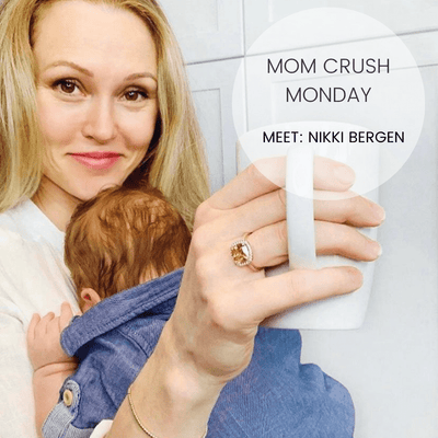 Mom Crush Monday: Nikki Bergen